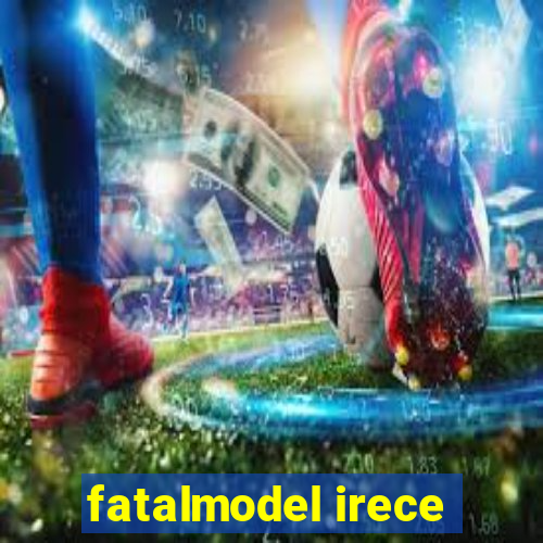 fatalmodel irece